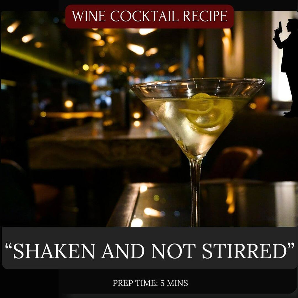 Wine Recipe: “Shaken and Not Stirred”
